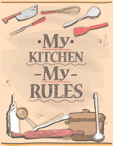 My Kitchen My Rules Wall Art